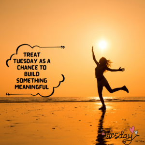 inspirational tuesday quotes